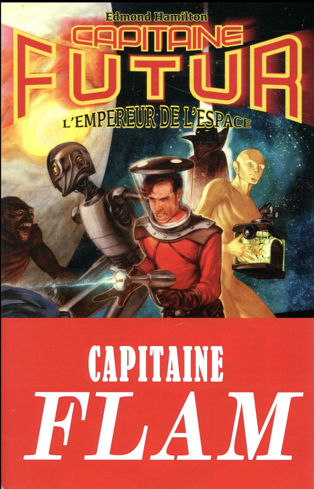 Hamilton Edmond - Capitaine Futur L'empereur de l'espace Vol.1 Hamilton Edmond - Capitaine Futur L'empereur de l'espace Vol.1